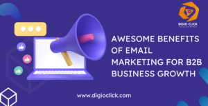 Awesome Benefits of Email Marketing for B2B Business Growth